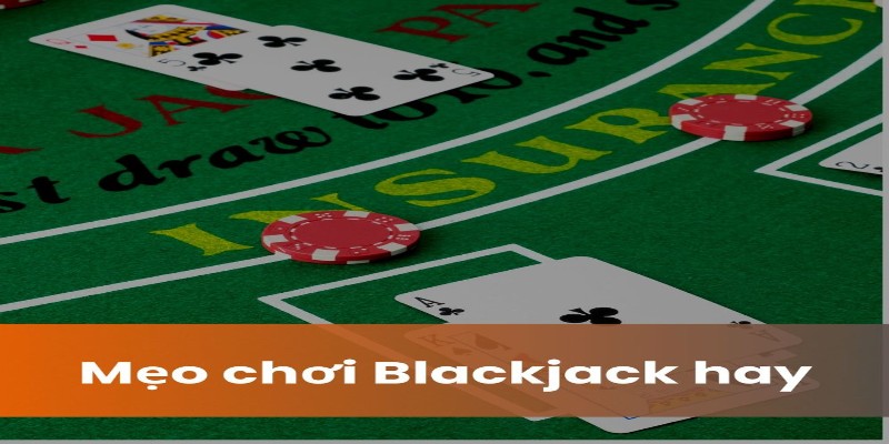 Các mẹo chơi Blackjack Bj88 nhận thưởng lớn