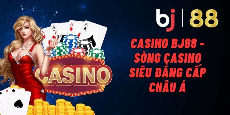 Một số trò chơi tại Casino BJ88