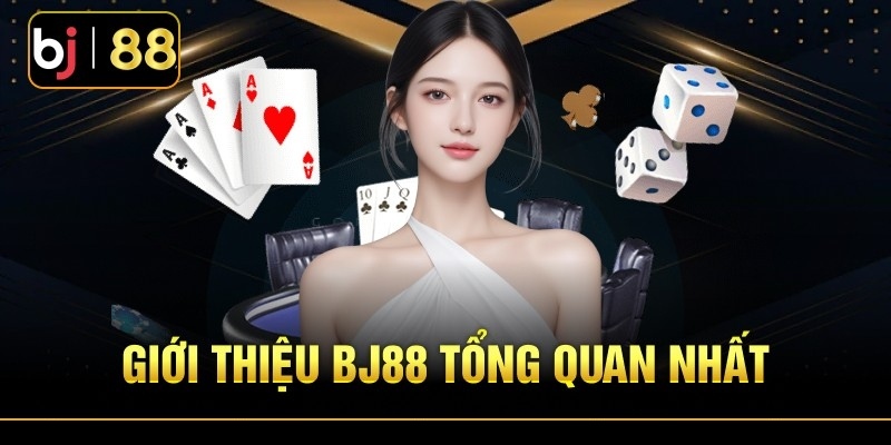 Giới thiệu tổng quan về BJ88 dành cho người chơi mới