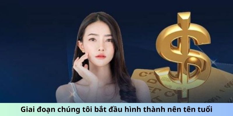 Giai đoạn chúng tôi bắt đầu hình thành nên tên tuổi