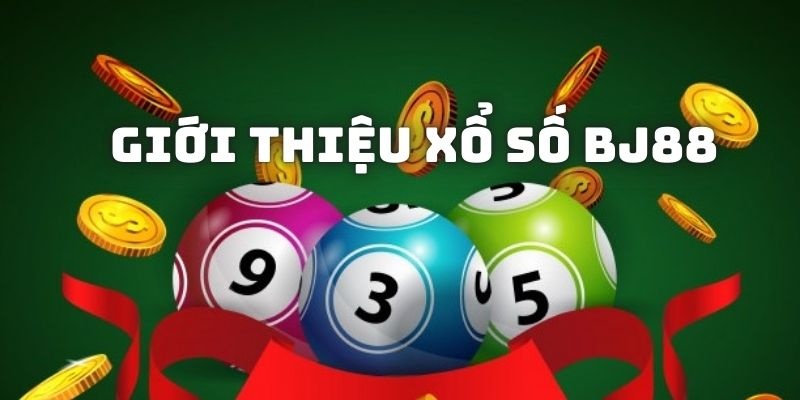 Xổ số BJ88 được nhiều người yêu thích và lựa chọn tham gia